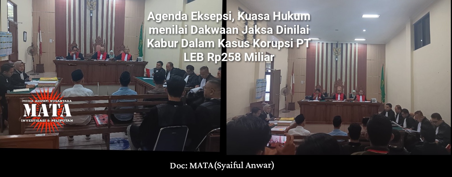 Agenda Eksepsi, Kuasa Hukum menilai Dakwaan Jaksa Dinilai Kabur Dalam Kasus Korupsi PT LEB Rp258 Miliar