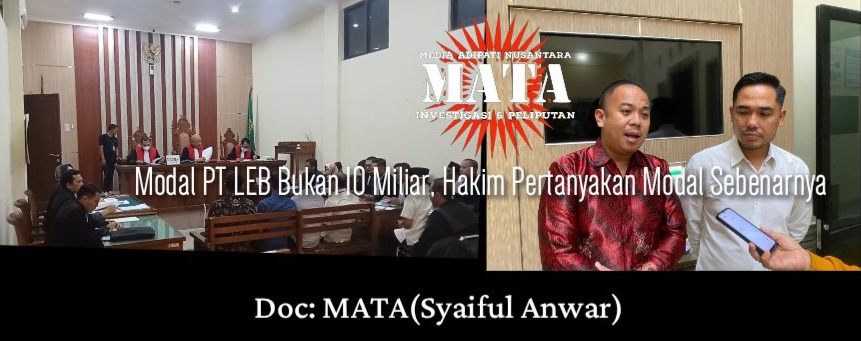Modal PT LEB Bukan 10 Miliar, Hakim Pertanyakan Modal Sebenarnya