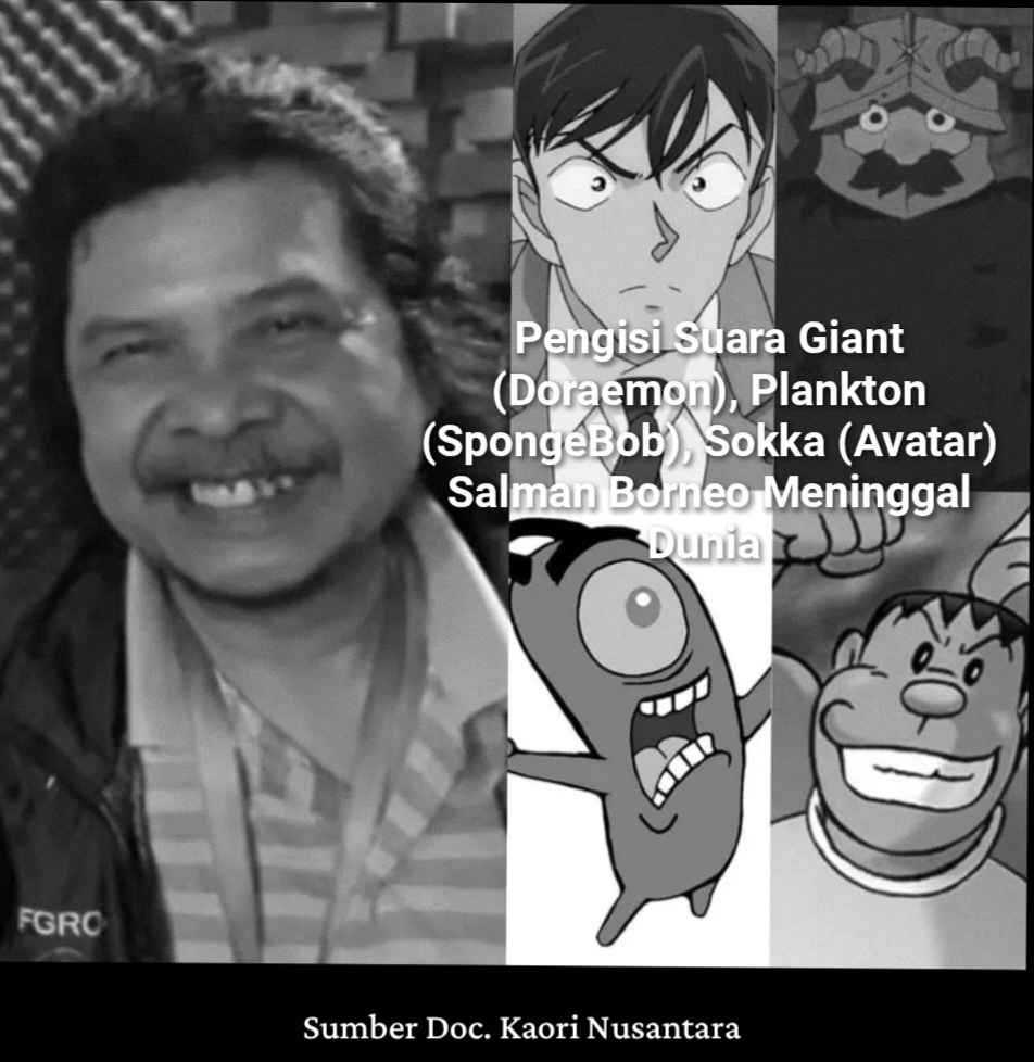 Pengisi Suara Giant(Doraemon), Plankton(SpongeBob), Sokka(Avatar),  Salman Borneo Meninggal Dunia
