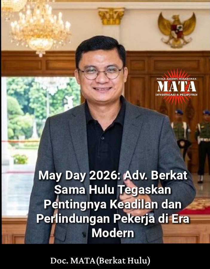 May Day 2026: Adv. Berkat Sama Hulu Tegaskan Pentingnya Keadilan dan Perlindungan Pekerja di Era Modern