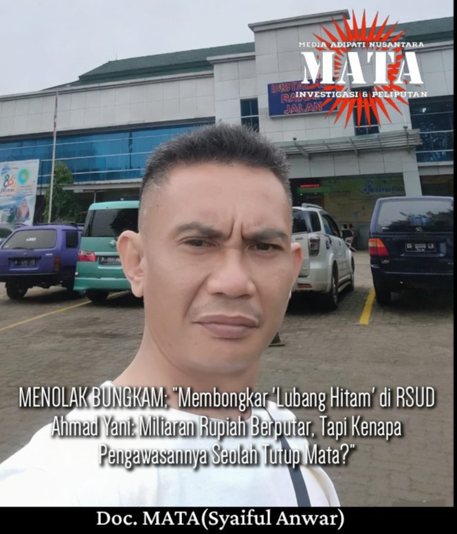 MENOLAK BUNGKAM; “Membongkar ‘Lubang Hitam’ di RSUD Ahmad Yani: Miliaran Rupiah Berputar, Tapi Kenapa Pengawasannya Seolah Tutup Mata?”