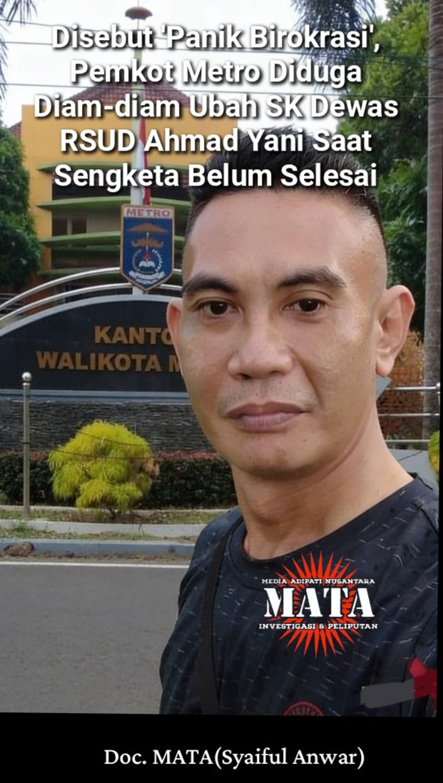 Disebut ‘Panik Birokrasi’, Pemkot Metro Diduga Diam-diam Ubah SK Dewas RSUD Ahmad Yani Saat Sengketa Belum Selesai