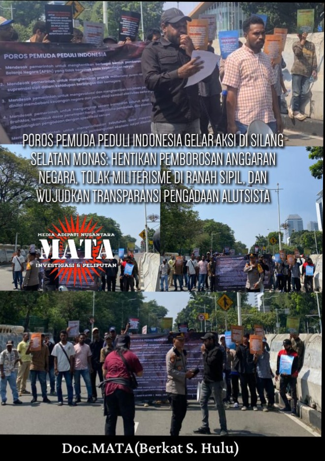 POROS PEMUDA PEDULI INDONESIA GELAR AKSI DI SILANG SELATAN MONAS: HENTIKAN PEMBOROSAN ANGGARAN NEGARA, TOLAK MILITERISME DI RANAH SIPIL, DAN WUJUDKAN TRANSPARANSI PENGADAAN ALUTSISTA