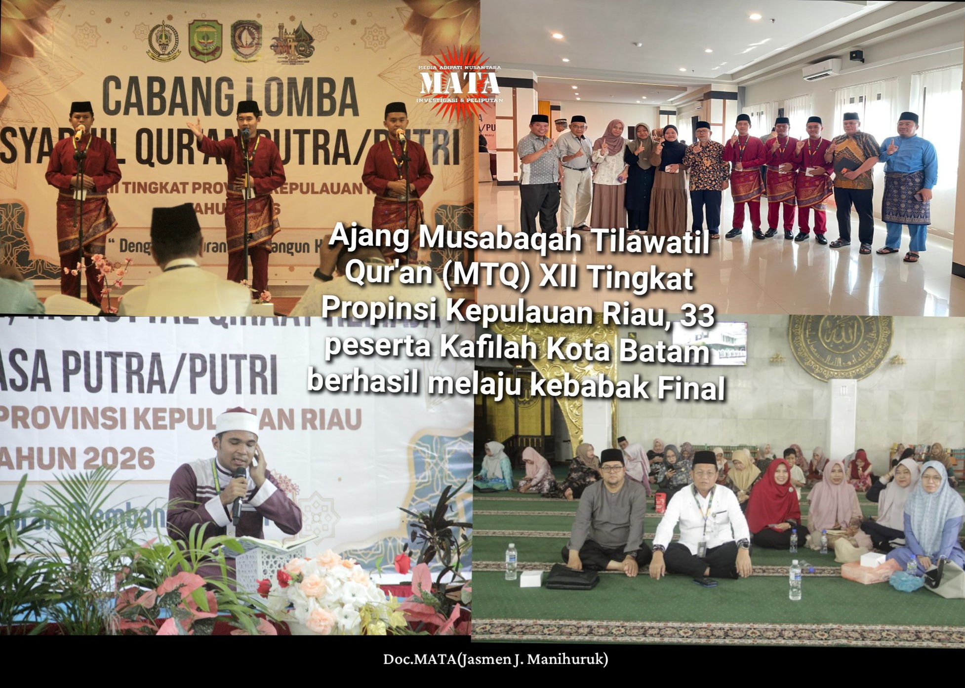 Ajang Musabaqah Tilawatil  Qur’an (MTQ) XII Tingkat Propinsi Kepulauan Riau, 33 peserta Kafilah Kota Batam berhasil melaju kebabak Final